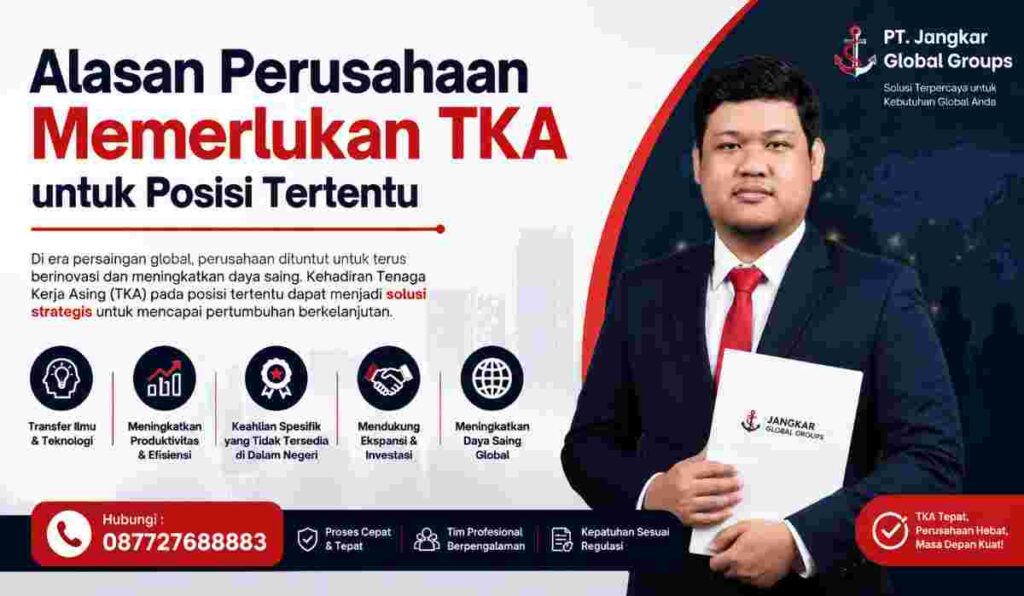 Alasan Perusahaan Memerlukan TKA untuk Posisi Tertentu