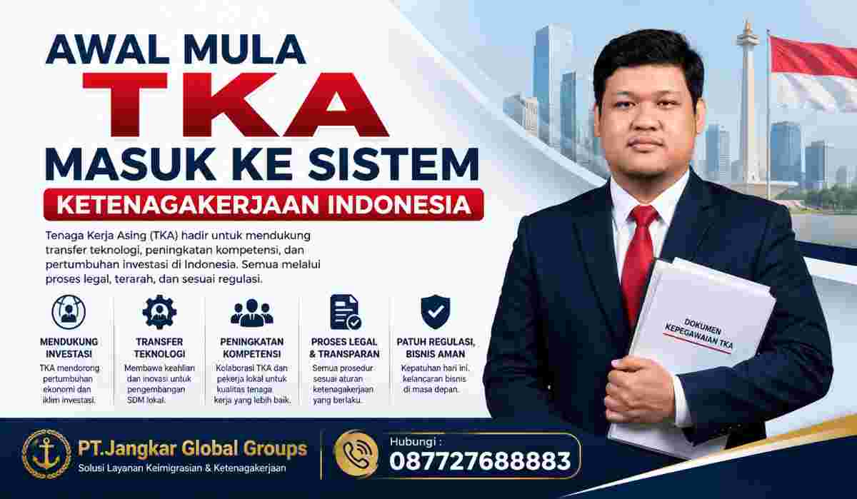 Awal Mula TKA Masuk ke Sistem Ketenagakerjaan Indonesia