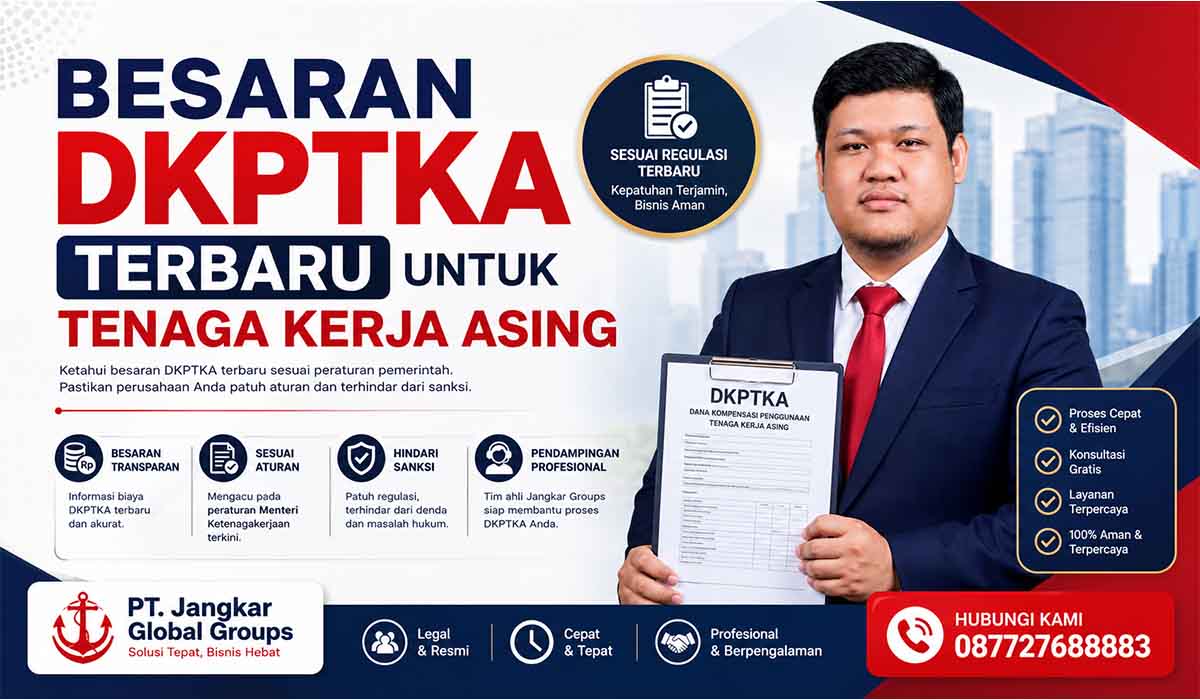 Besaran DKPTKA Terbaru untuk Tenaga Kerja Asing