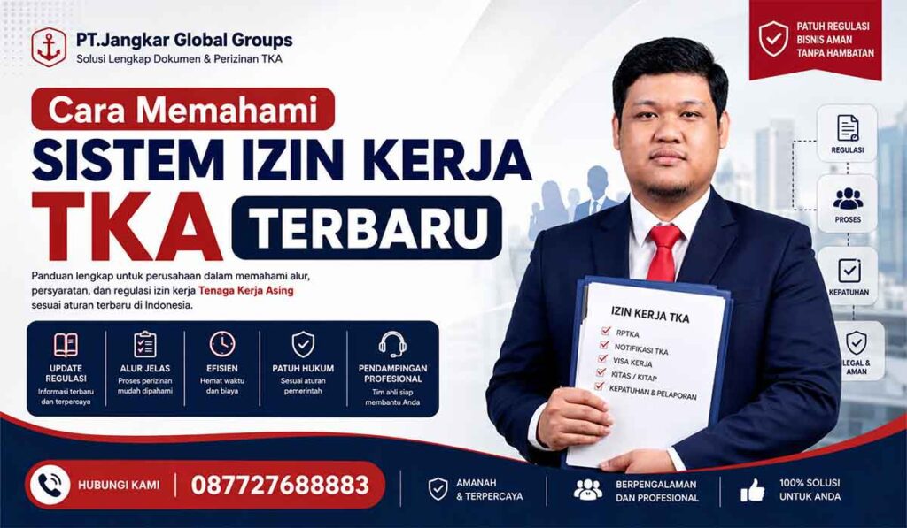 Cara Memahami Sistem Izin Kerja TKA Terbaru