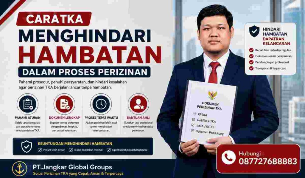 Cara TKA Menghindari Hambatan dalam Proses Perizinan
