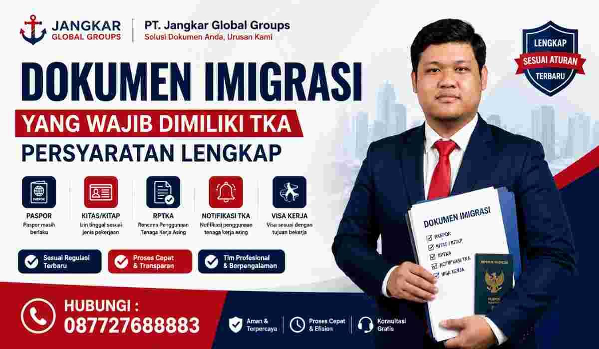 Dokumen Imigrasi yang Wajib Dimiliki TKA Persyaratan Lengkap