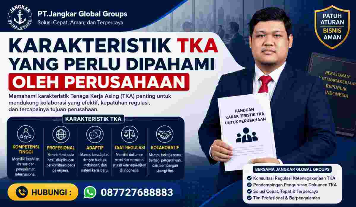 Karakteristik TKA yang Perlu Dipahami oleh Perusahaan