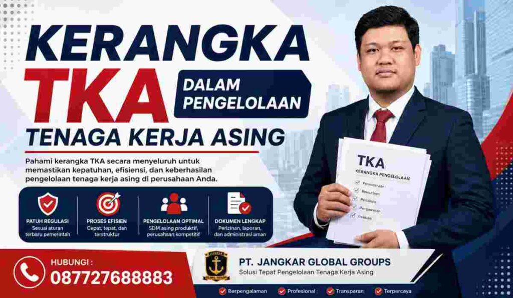 Kerangka TKA dalam Pengelolaan Tenaga Kerja Asing
