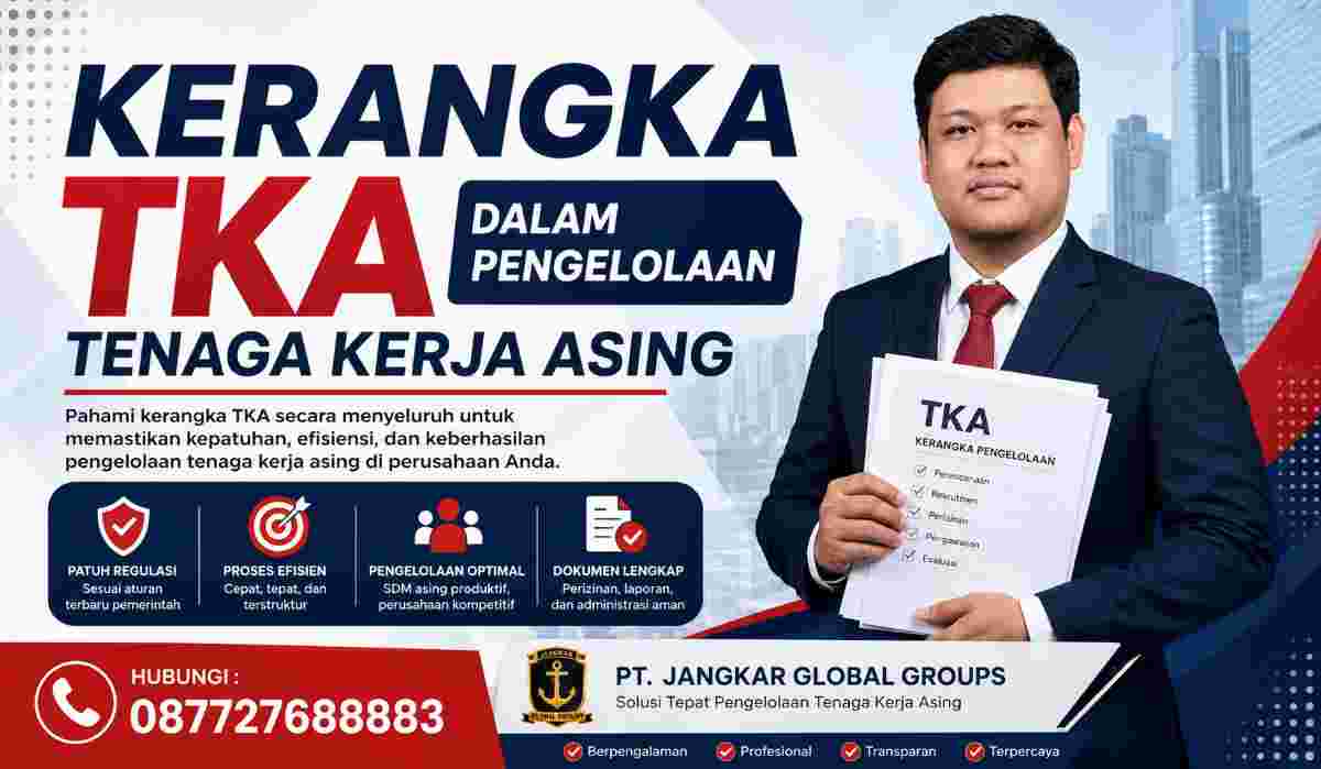 Kerangka TKA dalam Pengelolaan Tenaga Kerja Asing