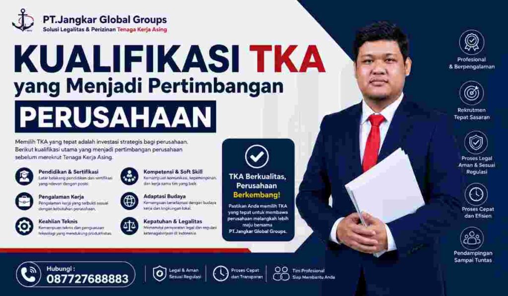 Kualifikasi TKA yang Menjadi Pertimbangan Perusahaan