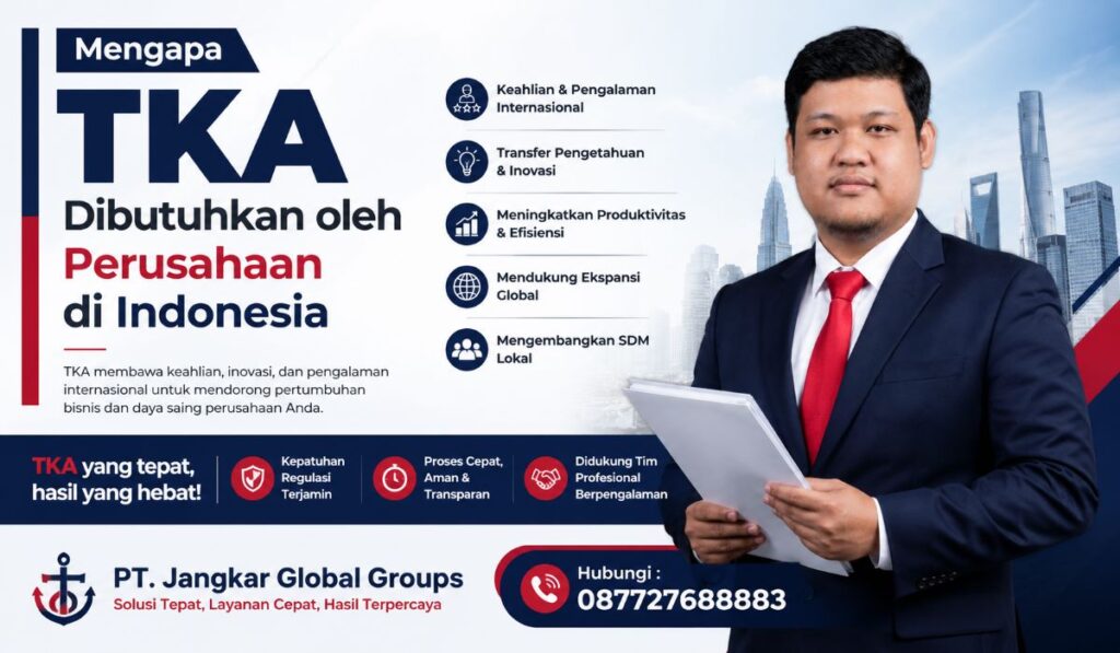 Mengapa TKA Dibutuhkan oleh Perusahaan di Indonesia