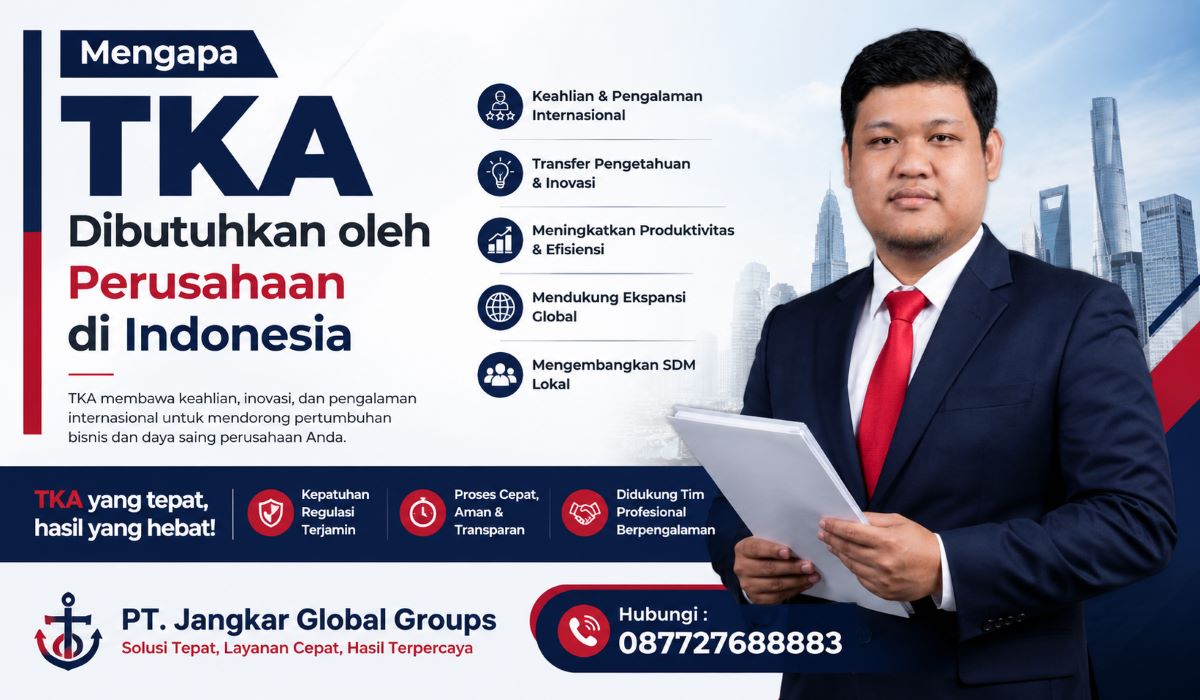 Mengapa TKA Dibutuhkan oleh Perusahaan di Indonesia