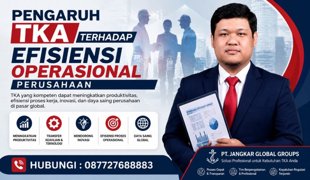 Pengaruh TKA terhadap Efisiensi Operasional Perusahaan