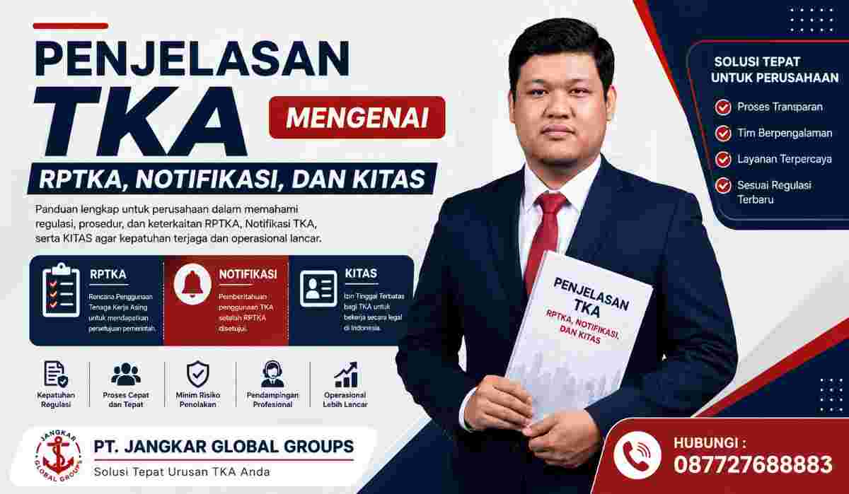 Penjelasan TKA Mengenai RPTKA, Notifikasi, dan KITAS