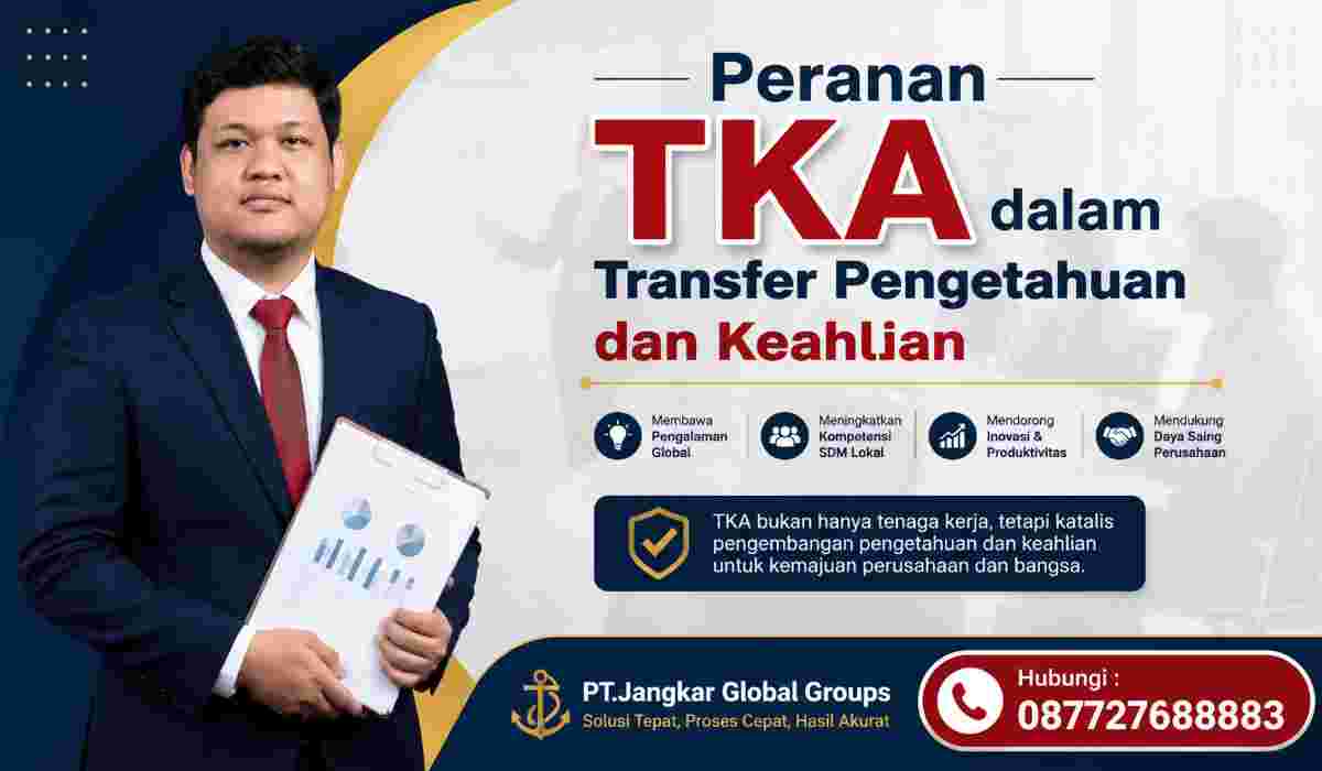 Peranan TKA dalam Transfer Pengetahuan dan Keahlian