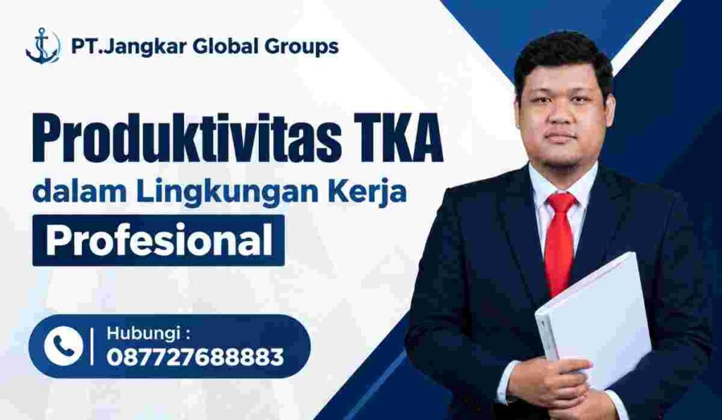 Produktivitas TKA dalam Lingkungan Kerja Profesional