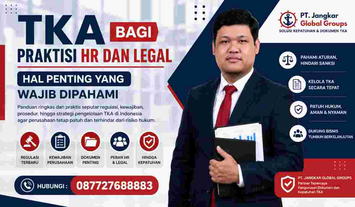 TKA bagi Praktisi HR dan Legal Hal Penting yang Wajib Dipahami