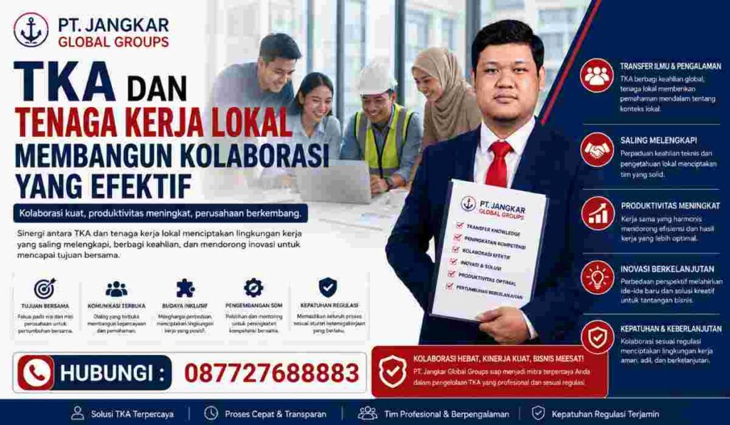 TKA dan Tenaga Kerja Lokal Membangun Kolaborasi yang Efektif