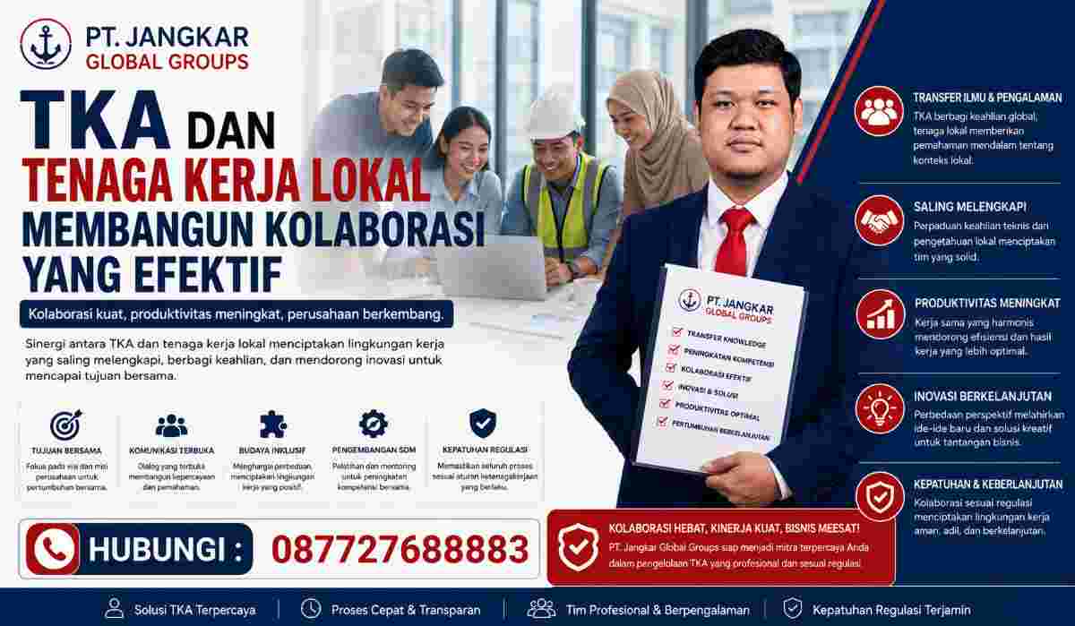TKA dan Tenaga Kerja Lokal Membangun Kolaborasi yang Efektif