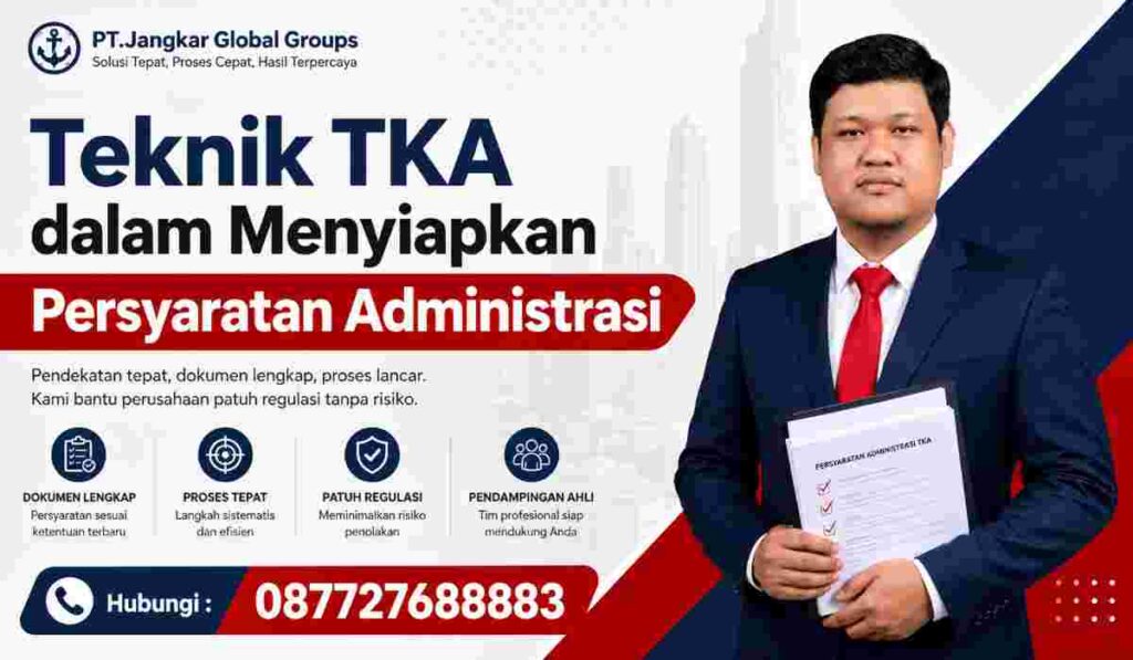 Teknik TKA dalam Menyiapkan Persyaratan Administrasi