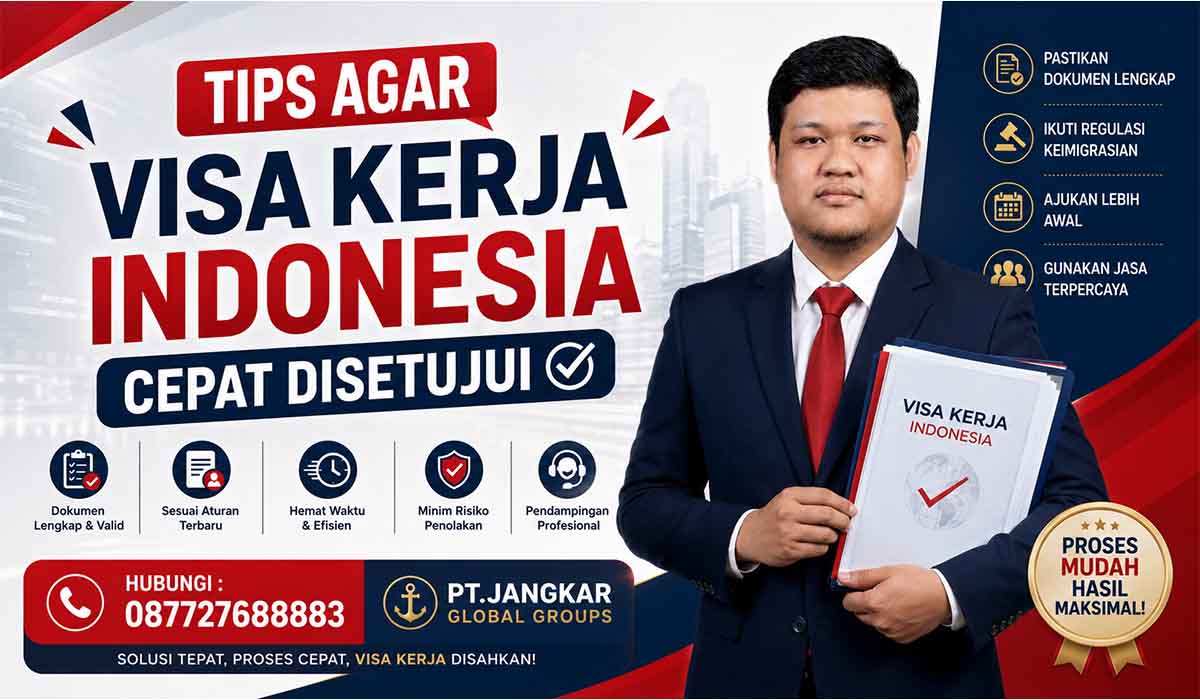 Tips Agar Visa Kerja Indonesia Cepat Disetujui