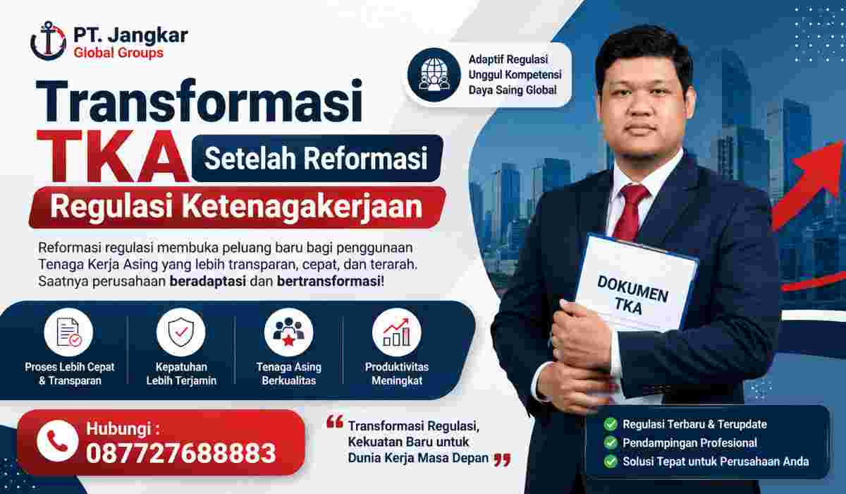 Transformasi TKA Setelah Reformasi Regulasi Ketenagakerjaan