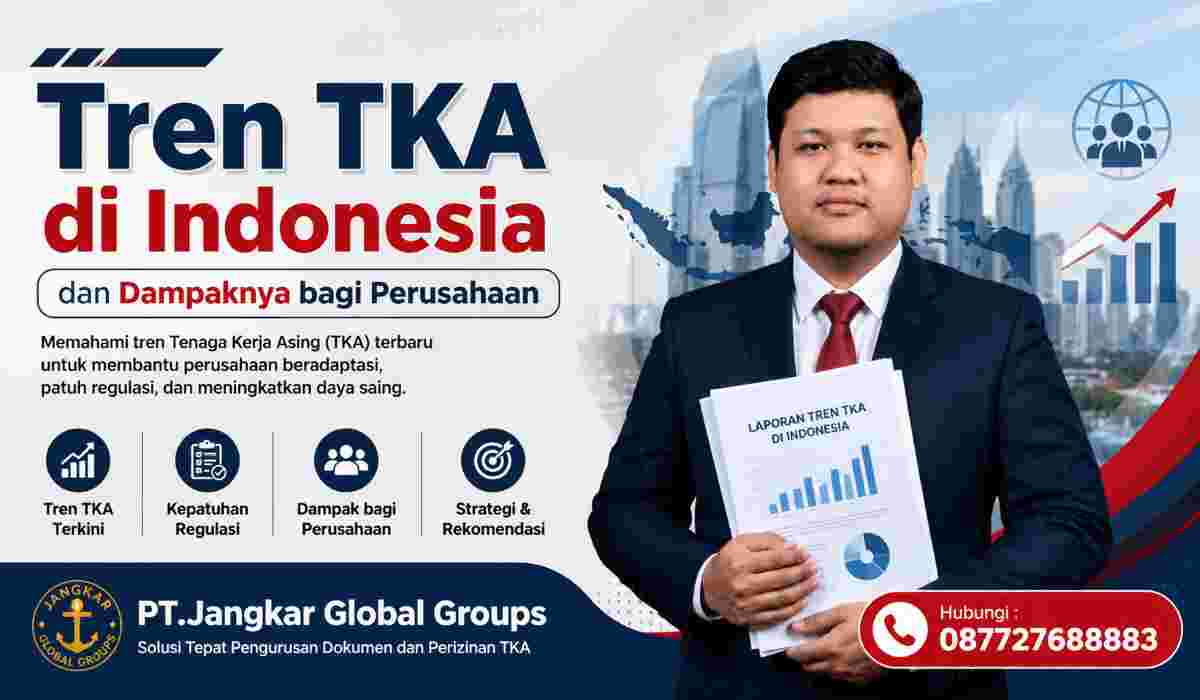 Tren TKA di Indonesia dan Dampaknya bagi Perusahaan