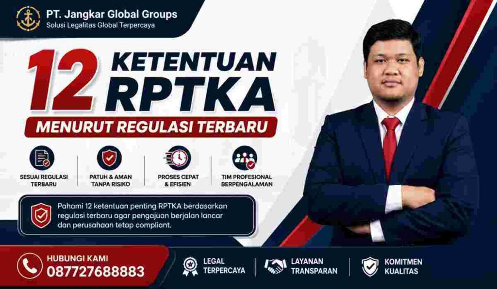 12 Ketentuan RPTKA Menurut Regulasi Terbaru