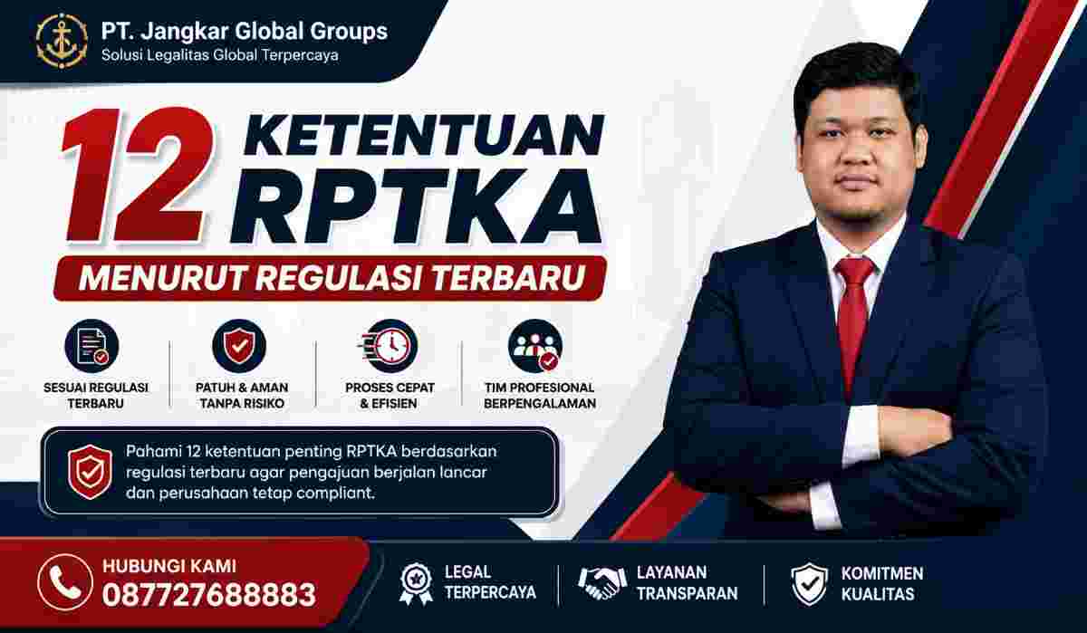 12 Ketentuan RPTKA Menurut Regulasi Terbaru