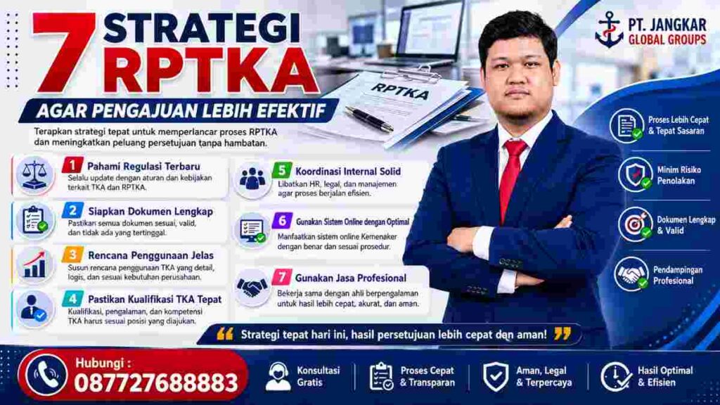 7 Strategi RPTKA agar Pengajuan Lebih Efektif