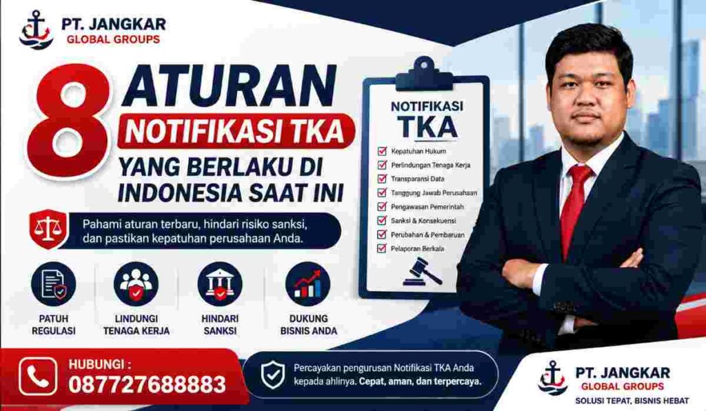 8 Aturan Notifikasi TKA yang Berlaku di Indonesia Saat Ini