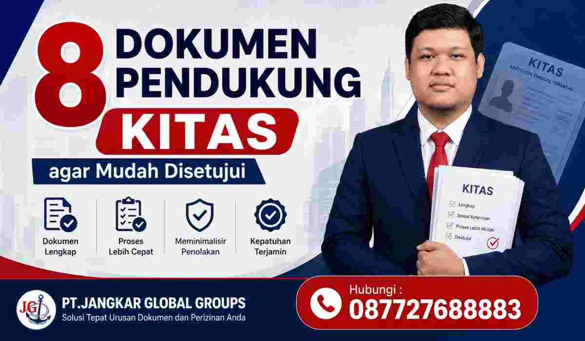 8 Dokumen Pendukung KITAS agar Mudah Disetujui