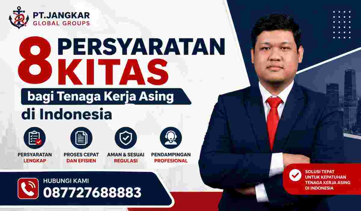 8 Persyaratan KITAS bagi Tenaga Kerja Asing di Indonesia