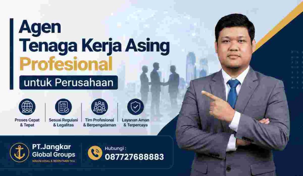 Agen Tenaga Kerja Asing Profesional untuk Perusahaan