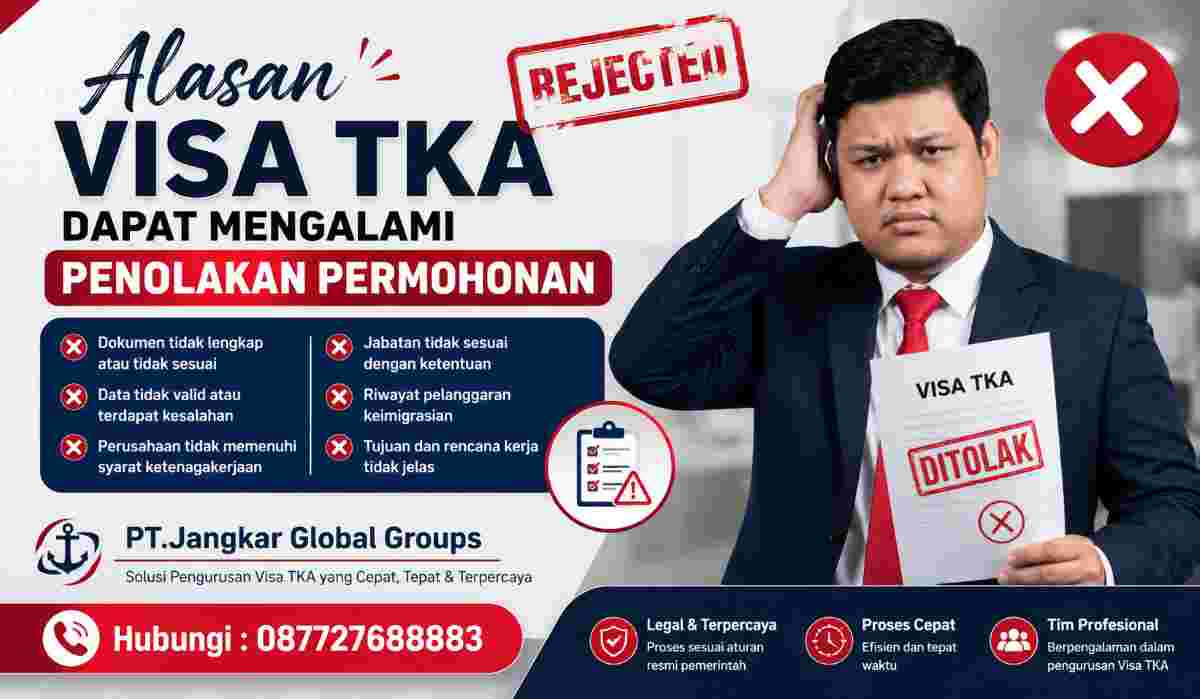 Alasan Visa TKA Dapat Mengalami Penolakan Permohonan