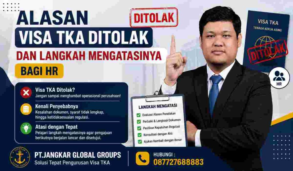 Alasan Visa TKA Ditolak dan Langkah Mengatasinya bagi HR