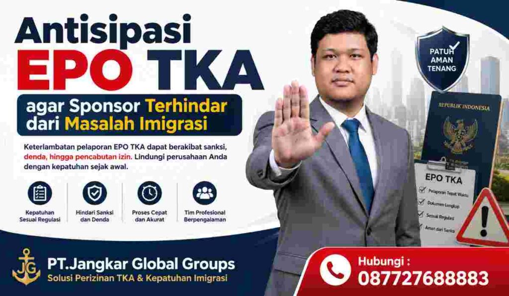 Antisipasi EPO TKA agar Sponsor Terhindar dari Masalah Imigrasi