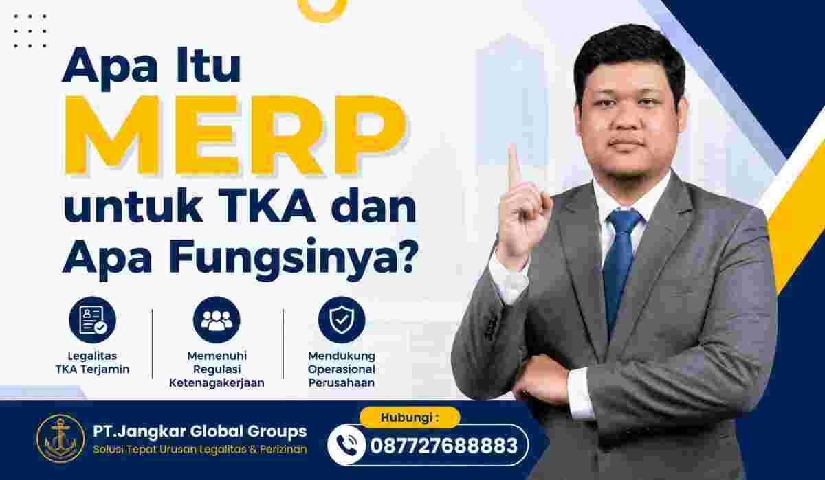 Apa Itu MERP untuk TKA dan Apa Fungsinya