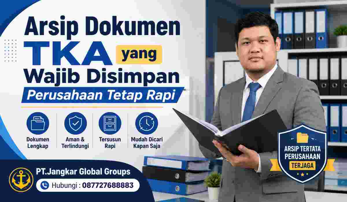 Arsip Dokumen TKA yang Wajib Disimpan Perusahaan Tetap Rapi