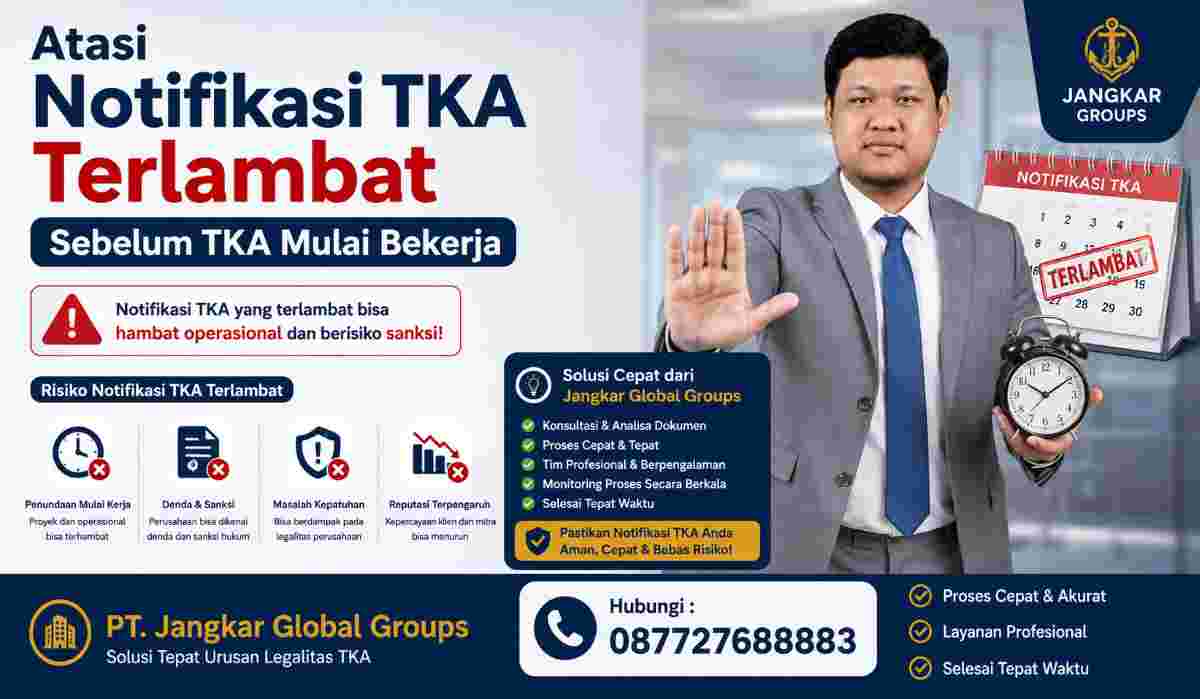 Atasi Notifikasi TKA Terlambat Sebelum TKA Mulai Bekerja