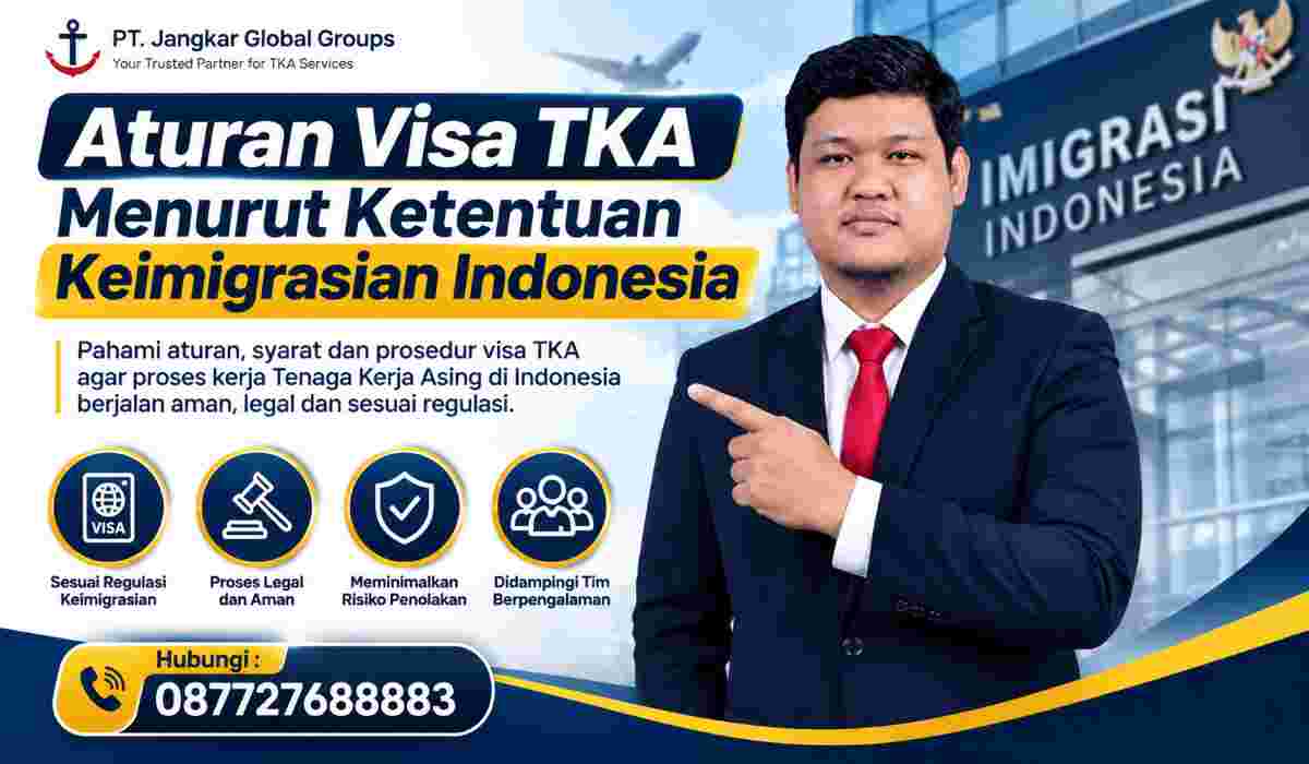 Aturan Visa TKA Menurut Ketentuan Keimigrasian Indonesia