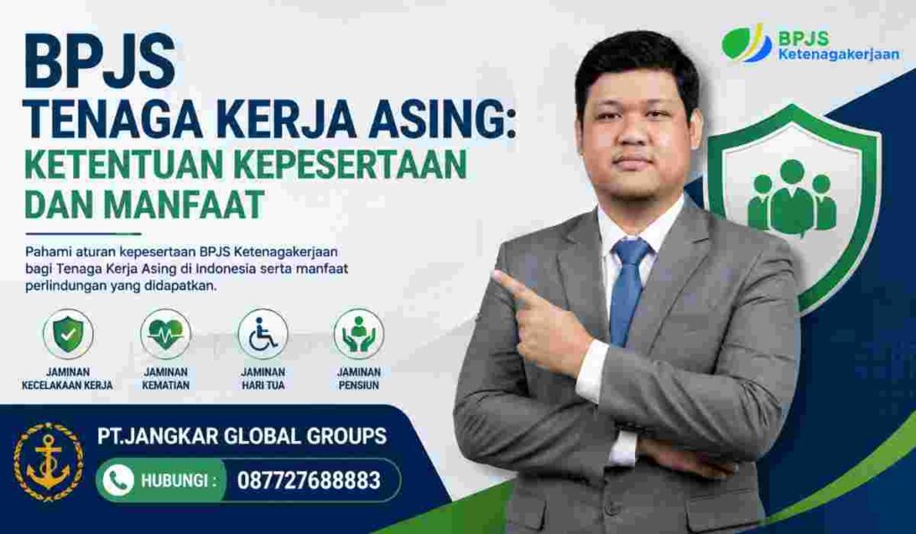 BPJS Tenaga Kerja Asing Ketentuan Kepesertaan dan Manfaat