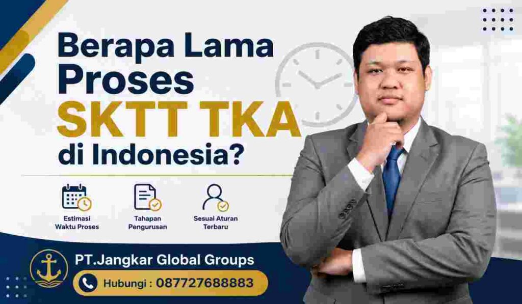 Berapa Lama Proses SKTT TKA di Indonesia