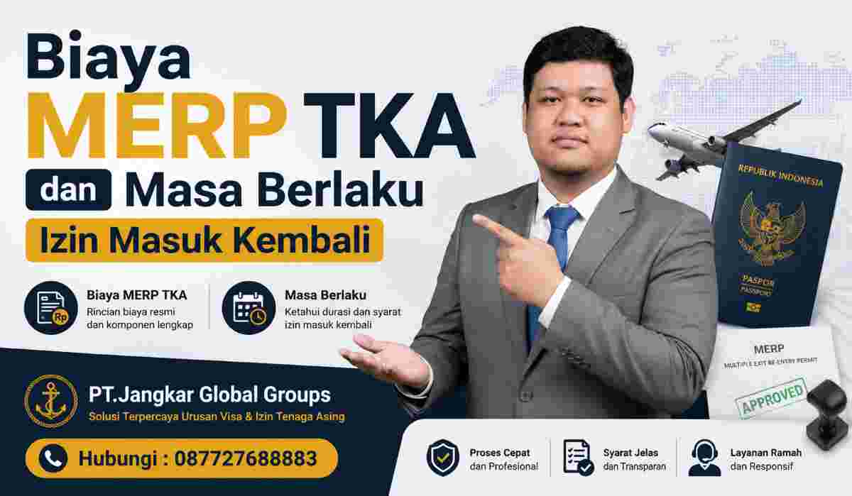 Biaya MERP TKA dan Masa Berlaku Izin Masuk Kembali