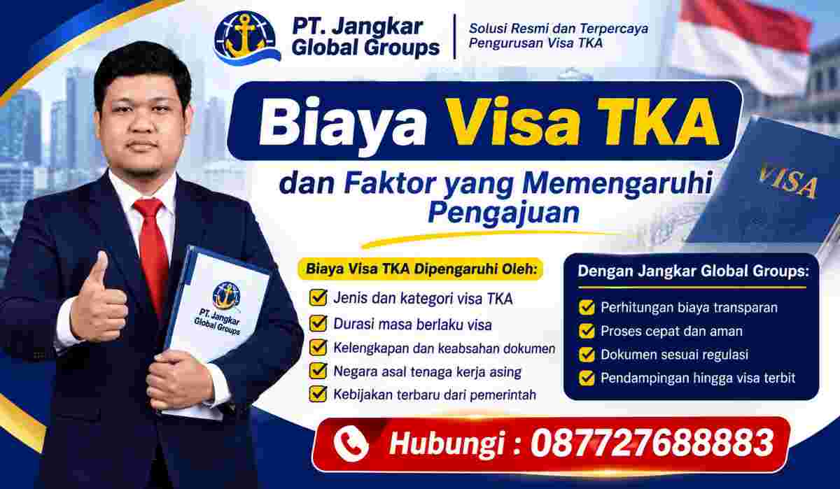 Biaya Visa TKA dan Faktor yang Memengaruhi Pengajuan