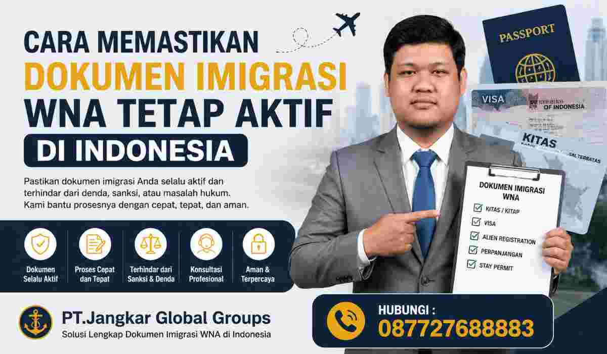 Cara Memastikan Dokumen Imigrasi WNA Tetap Aktif di Indonesia