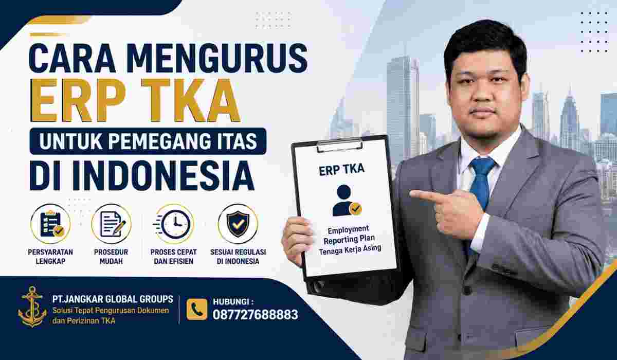 Cara Mengurus ERP TKA untuk Pemegang ITAS di Indonesia