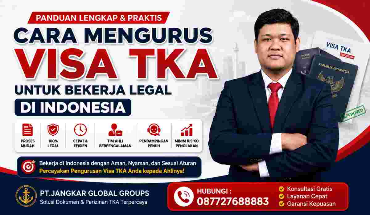 Cara Mengurus Visa TKA untuk Bekerja Legal di Indonesia