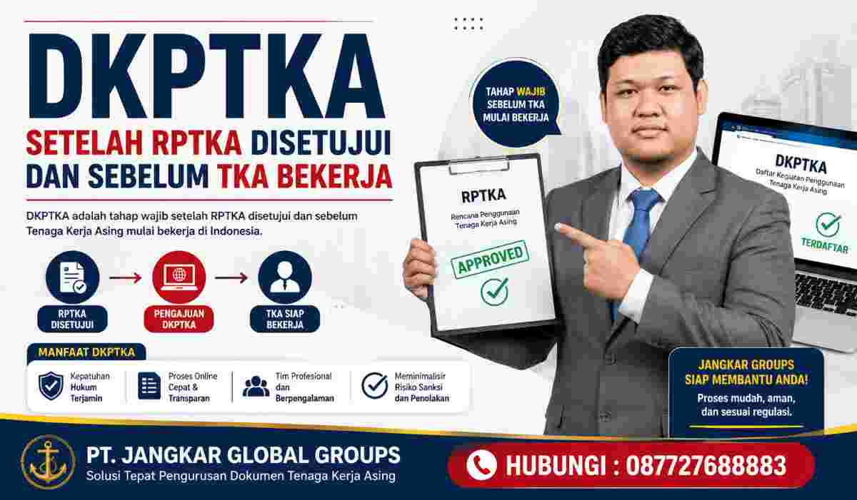 DKPTKA Setelah RPTKA Disetujui dan Sebelum TKA Bekerja