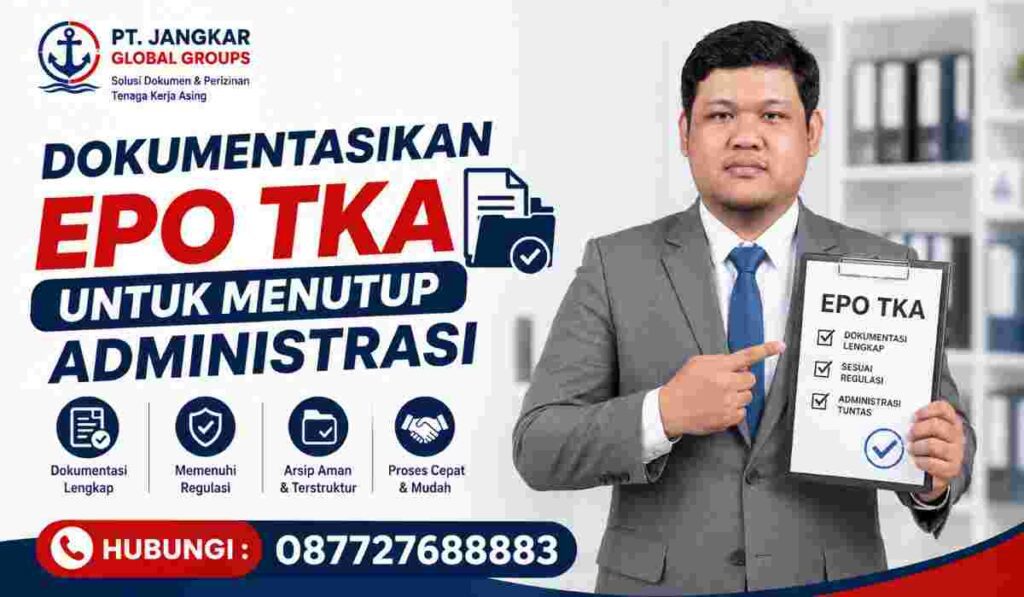 Dokumentasikan EPO TKA untuk Menutup Administrasi