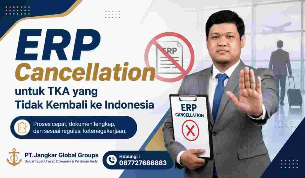 ERP Cancellation untuk TKA yang Tidak Kembali ke Indonesia