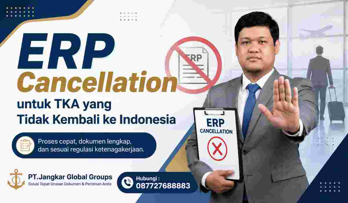ERP Cancellation untuk TKA yang Tidak Kembali ke Indonesia