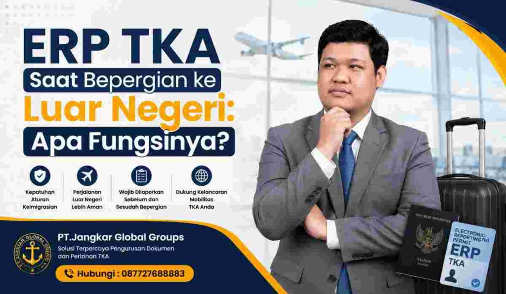 ERP TKA Saat Bepergian ke Luar Negeri Apa Fungsinya