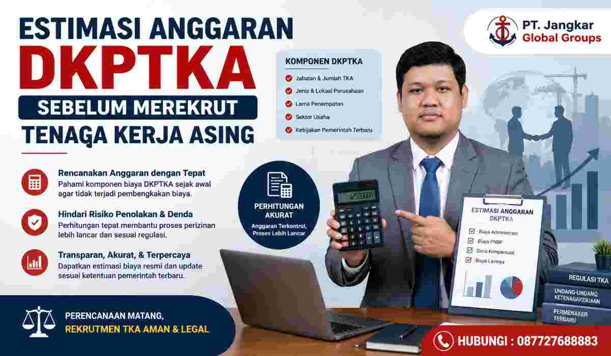 Estimasi Anggaran DKPTKA Sebelum Merekrut Tenaga Kerja Asing